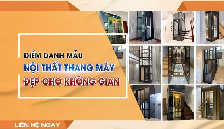 Điểm danh mẫu nội thất thang máy đẹp nhất cho mọi không gian